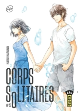 Corps solitaires. Vol. 5 - Haru Haruno
