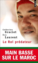 Le roi prédateur - Catherine Graciet