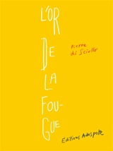 L'or de la fougue - Pierre Di Sciullo
