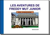 Les aventures de Freddy Mut Junior. Vol. 3. Enfin le bout du terrier - Yanick Messager