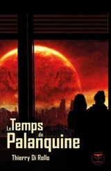 Le temps de Palanquine - Thierry Di Rollo