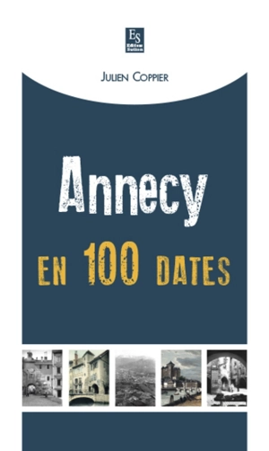 Annecy en 100 dates - Julien Coppier