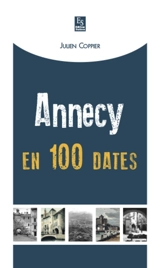 Annecy en 100 dates - Julien Coppier
