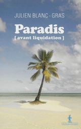 Paradis (avant liquidation) - Julien Blanc-Gras
