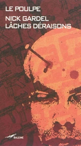 Lâches déraisons - Nick Gardel