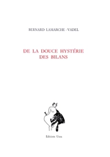 De la douce hystérie des bilans : poésies complètes 1976-1989 - Bernard Lamarche-Vadel