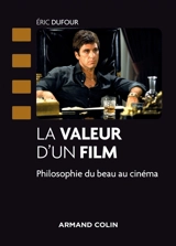 La valeur d'un film : philosophie du beau au cinéma - Eric Dufour