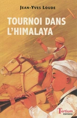 Tournoi dans l'Himalaya - Jean-Yves Loude