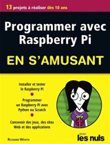 Programmer avec Raspberry Pi en s'amusant pour les nuls - Richard Wentk