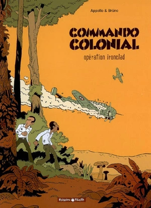 Commando colonial. Vol. 1. Opération ironclad - Appollo