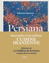 Persiana : recettes parfumées des confins de l'Orient - Sabrina Ghayour