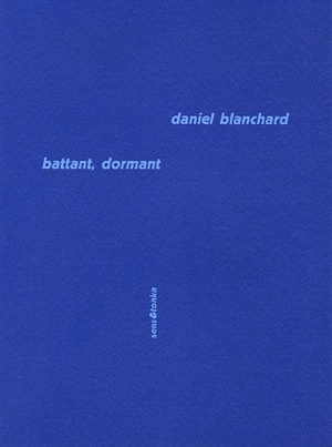 Battant, dormant - Daniel Blanchard
