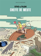 Stig & Tilde. Vol. 2. Cheffe de meute - Max de Radiguès