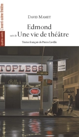 Edmond. Une vie de théâtre. A life in theatre - David Mamet
