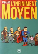 L'infiniment moyen - Fabcaro