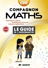 Compagnon maths CM1 : le guide de l'enseignant(e), nombres et calculs, grandeurs et mesures, espace et géométrie : conforme aux nouveaux programmes - Marie-Dominique Andreani