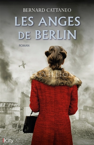 Les anges noirs de Berlin - Bernard Cattanéo
