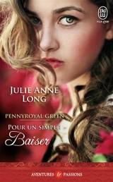 Pennyroyal green. Vol. 2. Pour un simple baiser - Julie Anne Long