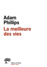 La meilleure des vies - Adam Phillips