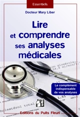 Lire et comprendre ses analyses médicales : le complément indispensable de vos analyses - Mary Liber