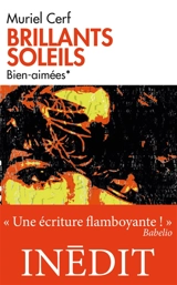 Brillants soleils. Vol. 1. Bien-aimées - Muriel Cerf