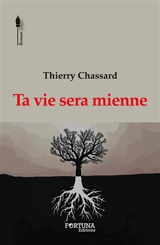 Ta vie sera mienne - Thierry Chassard