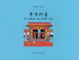 Le village du buffle noir - Patrice Fava