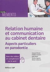 Relation humaine et communication au cabinet dentaire : aspects particuliers en parodontie - Jacques André Charon
