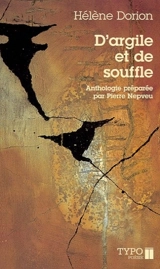 D'argile et de souffle : poèmes choisis, 1983-2000 - Hélène Dorion
