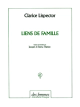 Liens de famille : contes et nouvelles - Clarice Lispector