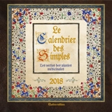 Le calendrier des simples 2018 : les vertus des plantes médicinales - Erika Laïs