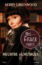Miss Fisher enquête. Meurtre en musique - Kerry Greenwood
