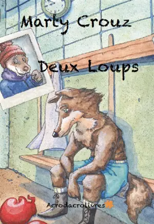 Deux loups - Crouz Marty