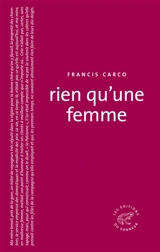 Rien qu'une femme - Francis Carco