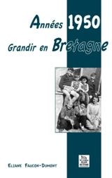 Années 1950 : grandir en Bretagne - Eliane Faucon-Dumont