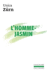 L'homme-jasmin : impressions d'une malade mentale - Unica Zürn