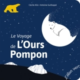 Le voyage de l'ours Pompon - Cécile Alix