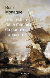 Une histoire de la marine de guerre française - Rémi Monaque