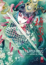 Mei Lanfang : une vie à l'opéra de Pékin. Vol. 1 - Ying Lin