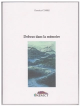 Debout dans la mémoire - Danièle Corre