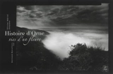 Histoire d'Orne : vies d'un fleuve - Olivier Mériel