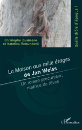 La maison aux mille étages, de Jan Weiss : un roman précurseur, matrice de rêves - Christophe Cusimano