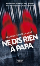 Ne dis rien à papa - François-Xavier Dillard