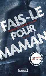 Fais-le pour maman - François-Xavier Dillard