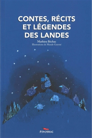 Contes, récits et légendes des Landes - Mathieu Béchac
