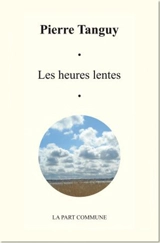 Les heures lentes - Pierre Tanguy