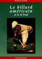 Le billard américain et le 8 pool - Richard Lablée