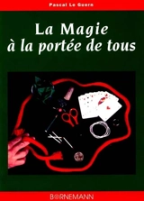 La magie à la portée de tous - Pascal Le Guern
