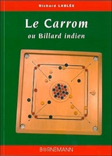 Le carrom ou billard indien : règles et pratique - Richard Lablée