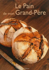 Le pain de mon grand-père - Bruno Dinel